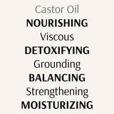Castor Oil described with key attributes: Nourishing, Viscous, Detoxifying, Grounding, Balancing, Strengthening, and Moisturizing