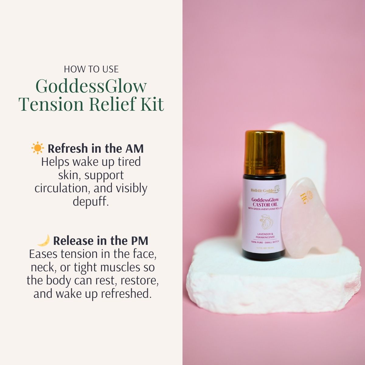 GoddessGlow Tension Gua Sha Kit by Holistic Goddess – How To Use instructions (refresh in the AM, release in the PM) with bottle and gua sha stone on styled stone backdrop