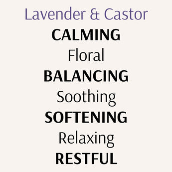 List of Key Words for Organic Castor Oil Roll-on with Lavender:

Calming, floral, balancing, soothing, softening, relaxing, restful