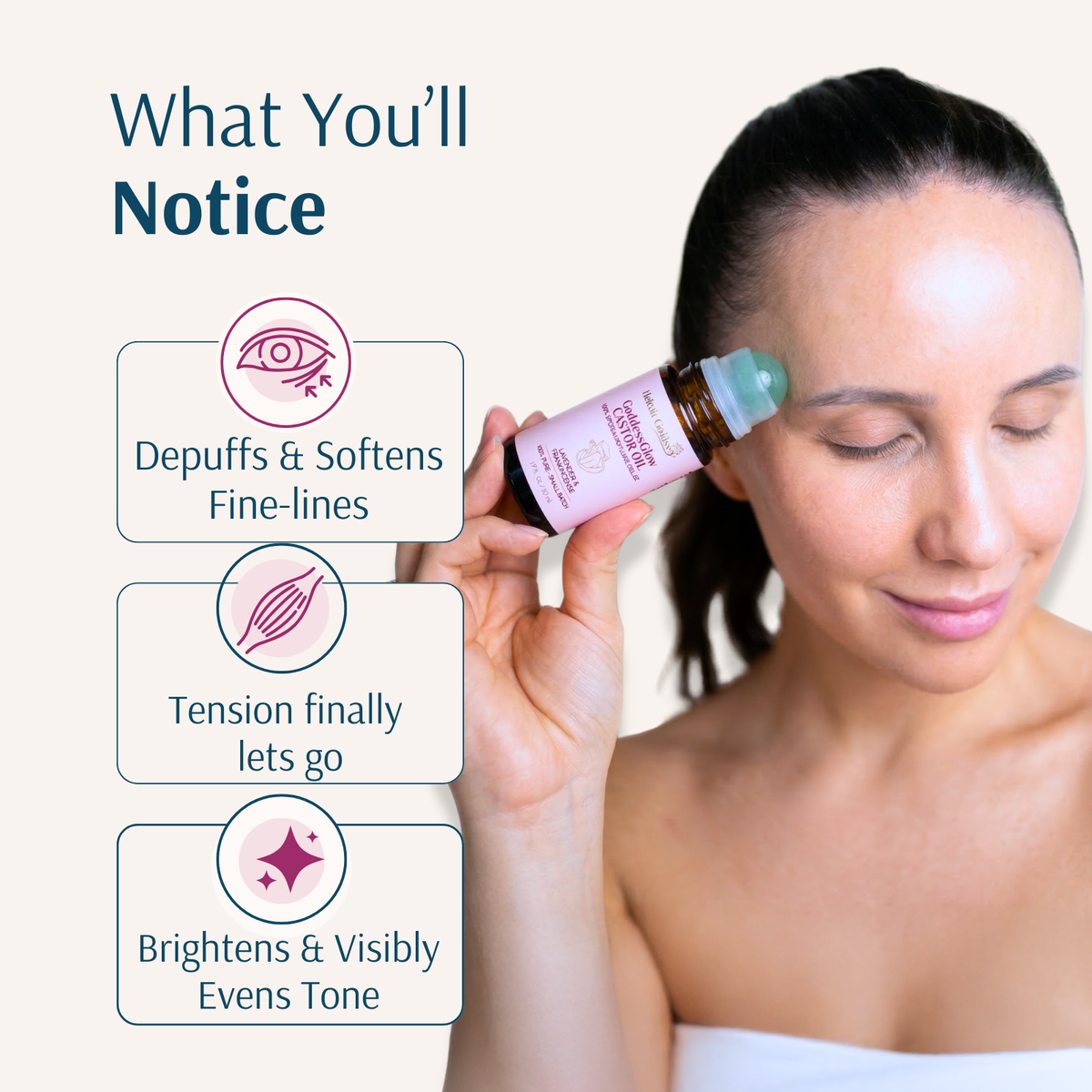 Organic GoddessGlow Castor Oil Roll-on – woman applying roller to temple, what you'll notice benefit callouts